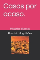 Casos por acaso.: Histórias diversas (Portuguese Edition) 1071445901 Book Cover
