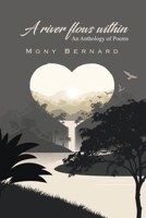 A RIVER FLOWS WITHIN: AN ANTHOLOGY OF POEMS B095GDFJ77 Book Cover