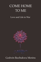 COME HOME TO ME: Love and Life in War B08Y9WFNZP Book Cover