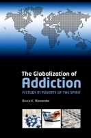 The Globalisation of Addiction 0199588716 Book Cover
