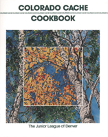 Colorado Cache Cookbook: A Goldmine of Recipes 0960394656 Book Cover