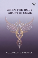 When The Holy Ghost Is Come 9376393953 Book Cover