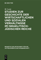 Studien zur Geschichte der wirtschaftlichen und sozialen Verh�ltnisse im israelitisch-j�dischen Reiche 3110984873 Book Cover