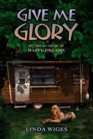 Give Me Glory 0692748504 Book Cover