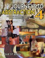 Journeys To Abstraction 4: Another Walk Through The World Of Abstract Art 1543170862 Book Cover