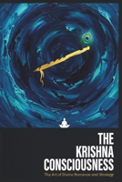 The Krishna Consciousness: The Art of Divine Romance and Strategy (The God Consciousness) 8199751886 Book Cover