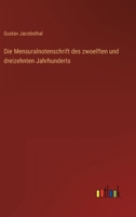 Die Mensuralnotenschrift Des Zwoelften Und Dreizehnten Jahrhunderts 1168362032 Book Cover