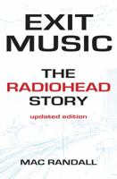 Exit Music: The Radiohead Story 0385333935 Book Cover