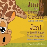 Jinny the Dreamy Giraffe / Jini y Jiraff Fach Freuddwydiol 1802277420 Book Cover