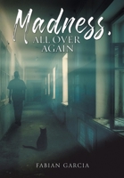 Madness, All Over Again 1038335213 Book Cover