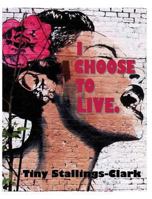 I Choose to Live 0989900193 Book Cover