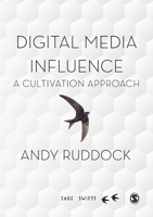 Digital Media Influence: A Cultivation Approach 1526499223 Book Cover