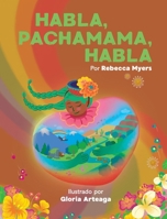 Habla, Pachamama, Habla (Spanish Edition) B0CMHLG4M3 Book Cover