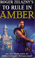 Roger Zelazny's To Rule in Amber (Book 3, Dawn of Amber Trilogy)