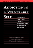 Addiction and the Vulnerable Self: Modified Dynamic Group Therapy for Substance Abusers 0898621720 Book Cover