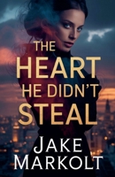 The Heart He Didn't Steal B0GYGGV3BP Book Cover
