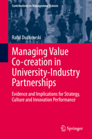Managing Value Co-creation in University-Industry Partnerships: Evidence and Implications for Strategy, Culture and Innovation Performance (Contributions to Management Science) 3030604764 Book Cover