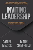 Inviting Leadership: Invitation-Based Change(TM) in the New World of Work 0984875352 Book Cover