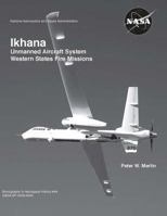 Ikhana: Unmanned Aircraft System Western States Fire Missions 1478241330 Book Cover