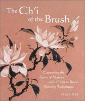 The Ch'i of the Brush: Capturing the Spirit of Nature With Chinese Brush Painting Techniques 0823006190 Book Cover