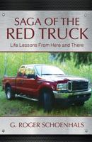 Saga of the Red Truck: Life Lessons from Here and There 1632329956 Book Cover