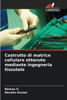 Costrutto di matrice cellulare ottenuto mediante ingegneria tissutale (Italian Edition) 6630429397 Book Cover