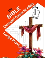 Bible Crossword Puzzles for Adults Large Print: 100 Christian & Religious Biblical Trivia Crosswords null Book Cover