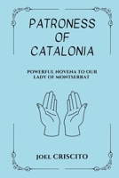 Patroness of Catalonia: Powerful Novena to Our Lady of Montserrat B0FH6C4S6J Book Cover