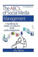 The ABC's of Social Media Management: A handbook for simple, yet effective, social media management. 1490931465 Book Cover