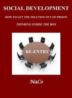 Social Development: How to Get the Solution Out of Prison Thinking Inside the Box 0996838244 Book Cover