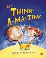 My Think-a-ma-jink 1897349661 Book Cover