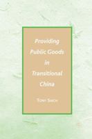 Providing Public Goods in Transitional China 0230609511 Book Cover
