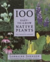 100 Easy-To-Grow Native Plants: For Canadian Gardens 1771621443 Book Cover