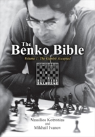 The Benko Bible: Volume 1: The Benko Gambit Accepted 1949859983 Book Cover