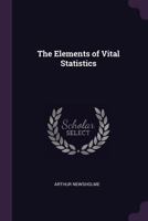 The Elements of Vital Statistics 1377430774 Book Cover