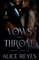 Vows of the Throne Mafia Series, 3 Books in One! B0GSVZJTBV Book Cover