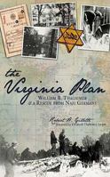 The Virginia Plan: William B. Thalhimer & a Rescue from Nazi Germany 1609491718 Book Cover