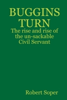 BUGGINS TURN - The rise and rise of the un-sackable Civil Servant 1291557598 Book Cover