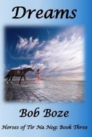 Dreams: Book Three of the Horses of Tir Na Nog Trilogy 1539184064 Book Cover