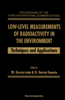 Low-Level Measurements of Radioactivity in the Environment: Techniques and Applications - Proceedings of the Third International Summer School 9810216327 Book Cover