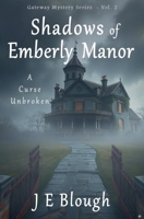 Shadows of Emberly Manor: A Curse Unbroken (Gateway Mysteries) B0GS7H7K73 Book Cover