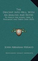 The Descent Into Hell, With An Analysis And Notes: To Which Are Added, Uriel, A Fragment, And Three Odes 1165543303 Book Cover