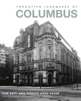 Forgotten Landmarks of Columbus 1467143677 Book Cover