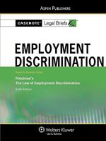 Casenote Legal Briefs Employment Discrimination: Keyed to Friedman and Strickler, 3e (Casenote Legal Briefs) 0735561583 Book Cover