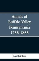 Annals of Buffalo Valley, Pennsylvania, 1755-1855 9353299438 Book Cover