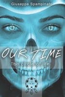 OUR TIME: The circle of life (New Zero Dream) 1790289513 Book Cover
