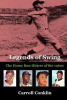 Legends of Swing: The Home Run Hitters of the 1960s 1499170599 Book Cover