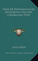 Over De Physiologische Beteenkenis Van Het Cerebellum (1903) 1167387708 Book Cover