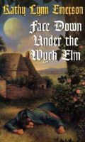 Face Down Under The Wych Elm 0758201672 Book Cover