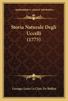 Storia Naturale Degli Uccelli (1775) 1166318060 Book Cover